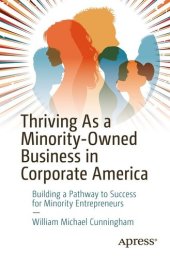 book Thriving As a Minority-Owned Business in Corporate America: Building a Pathway to Success for Minority Entrepreneurs