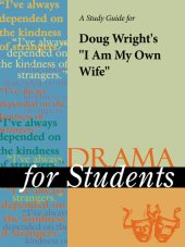 book A Study Guide for Doug Wright's "I Am My Own Wife"