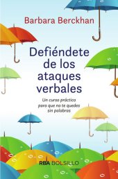 book Defiéndete de los ataques verbales: Un curso práctico para que no te quedes sin palabras