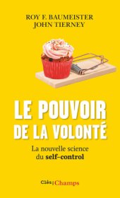 book Le pouvoir de la volonté: La nouvelle science du self-control