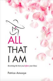 book All That I Am: Becoming the best you before your Boaz