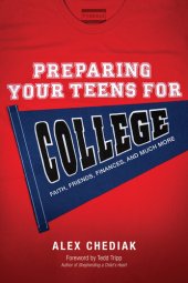 book Preparing Your Teens for College: Faith, Friends, Finances, and Much More