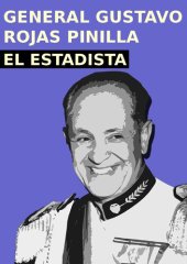 book Gustavo Rojas Pinilla: El Estadista (1953-1957)