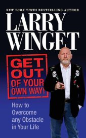 book Get Out of Your Own Way: How to Overcome Any Obstacle in Your Life