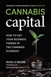 book Cannabis Capital: How to Get Your Business Funded in the Cannabis Economy