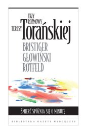 book Śmierć spóźnia się o minutę: Trzy rozmowy Teresy Torańskiej