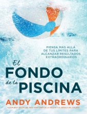 book El fondo de la piscina: Piensa más allá de tus límites para alcanzar resultados extraordinarios