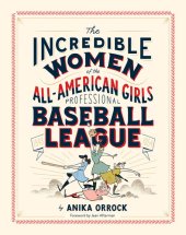 book Incredible Women of the All-American Girls Professional Baseball League