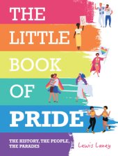 book The Little Book of Pride: The History, the People, the Parades