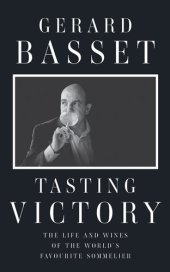 book Tasting Victory: The Life and Wines of the World's Favourite Sommelier