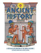 book Ancient History: A Secular Exploration of the World