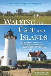 book Walking the Cape and Islands: A Comprehensive Guide to the Walking and Hiking Trails of Cape Cod, Martha's Vineyard, and Nantucket