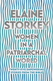 book Women in a Patriarchal World: Twenty-Five Empowering Stories from the Bible