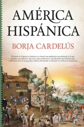 book América hispánica: La obra de España en el Nuevo Mundo