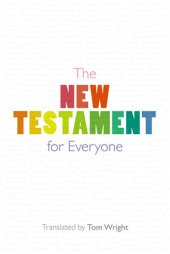 book The New Testament for Everyone: With New Introductions, Maps and Glossary of Key Words