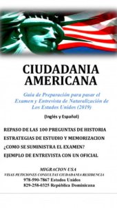 book Ciudadania Americana: Guía De Preparación Para Pasar El Examen Y Entrevista De Naturalizacion De Los Estados Unidos (2019) (Inglés y Español)