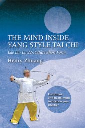 book The Mind Inside Yang Style Tai Chi: Lao Liu Lu 22-Posture Short Form