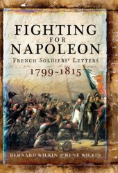 book Fighting for Napoleon: French Soldiers' Letters, 1799–1815