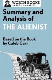 book Summary and Analysis of The Alienist: Based on the Book by Caleb Carr