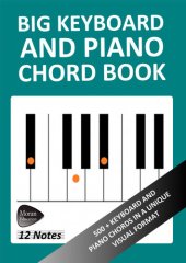 book Big Keyboard and Piano Chord Book: 500+ Keyboard and Piano Chords in a Unique Visual Format