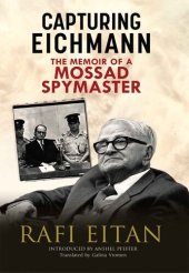 book Capturing Eichmann: The Memoirs of a Mossad Spymaster