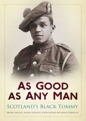 book As Good as Any Man: Scotland's Black Tommy