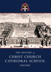 book The History of Christ Church Cathedral School, Oxford