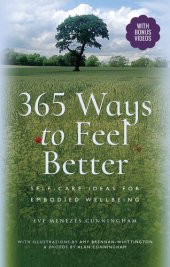 book 365 Ways to Feel Better: Self-Care Ideas for Embodied Wellbeing