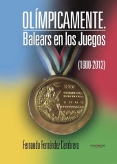 book Olímpicamente. Balears en los Juegos (1900-2012)