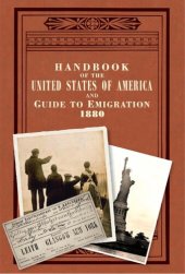 book Handbook of the United States of America, 1880: A Guide to Emigration