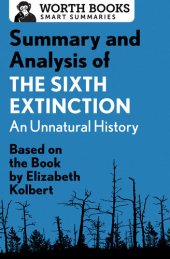 book Summary and Analysis of The Sixth Extinction: An Unnatural History: Based on the Book by Elizabeth Kolbert