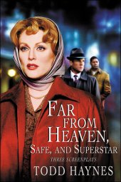 book Far from Heaven, Safe, and Superstar: Three Screenplays