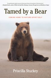 book Tamed by a Bear: Coming Home to Nature-Spirit-Self