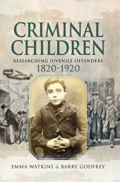 book Criminal Children: Researching Juvenile Offenders, 1820–1920