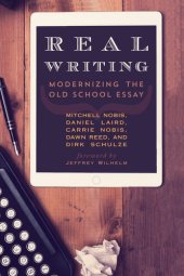 book Real Writing: Modernizing the Old School Essay