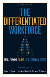 book The Differentiated Workforce: Transforming Talent Into Strategic Impact