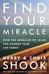 book Find Your Miracle: How the Miracles of Jesus Can Change Your Life Today