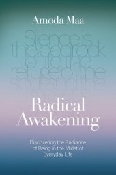 book Radical Awakening: Discovering the Radiance of Being in the Midst of Everyday Life