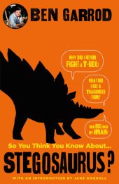 book So You Think You Know About Stegosaurus?