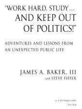 book 'Work Hard, Study...and Keep Out of Politics!': Adventures and Lessons from an Unexpected Public Life