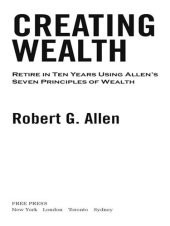 book Creating Wealth: Retire in Ten Years Using Allen's Seven Principles of Wealth