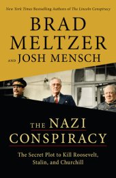 book The Nazi Conspiracy: The Secret Plot to Kill Roosevelt, Stalin, and Churchill