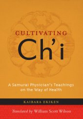 book Cultivating Ch'i: A Samurai Physician's Teachings on the Way of Health