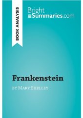 book Frankenstein by Mary Shelley (Book Analysis): Detailed Summary, Analysis and Reading Guide