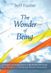 book The Wonder of Being: Awakening to an Intimacy Beyond Words