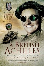 book A British Achilles: The Story of George, 2nd Earl Jellicoe KBE DSO MC FRS