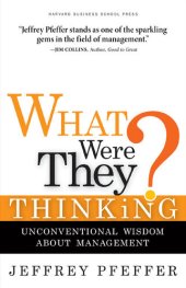 book What Were They Thinking?: Unconventional Wisdom About Management