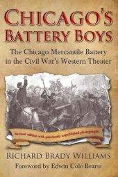 book Chicago's Battery Boys: The Chicago Mercantile Battery in the Civil War's Western Theater