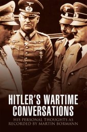 book Hitler's Wartime Conversations: His Personal Thoughts as Recorded by Martin Bormann