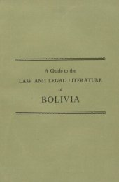 book A guide to the law and legal literature of Bolivia